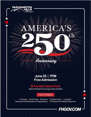 The City of Farmington Hills Celebrates U.S. 250th Anniversary, Announces Parking Guidance for Celebration and Fireworks